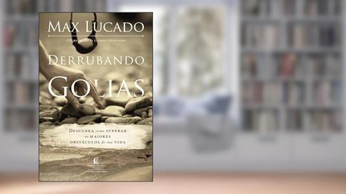 Capa de Derrubando Golias: Descubra como superar os maiores obstáculos de sua vida, do autor Max Lucado