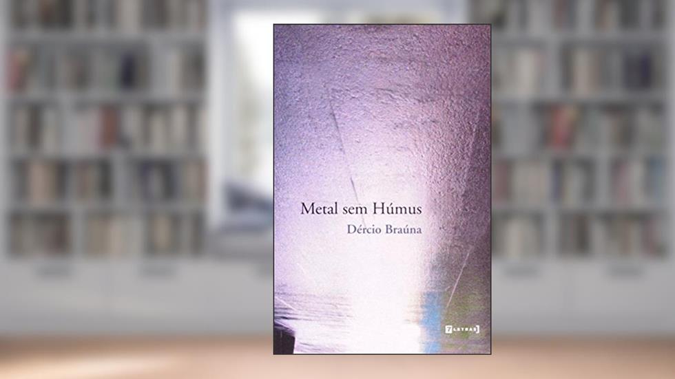 Metal Sem Humus, do autor Dercio Brauna
