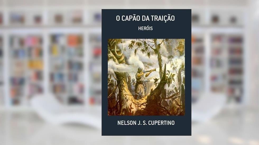 O Capao da Traicao, do autor Nelson J. S. Cupertino
