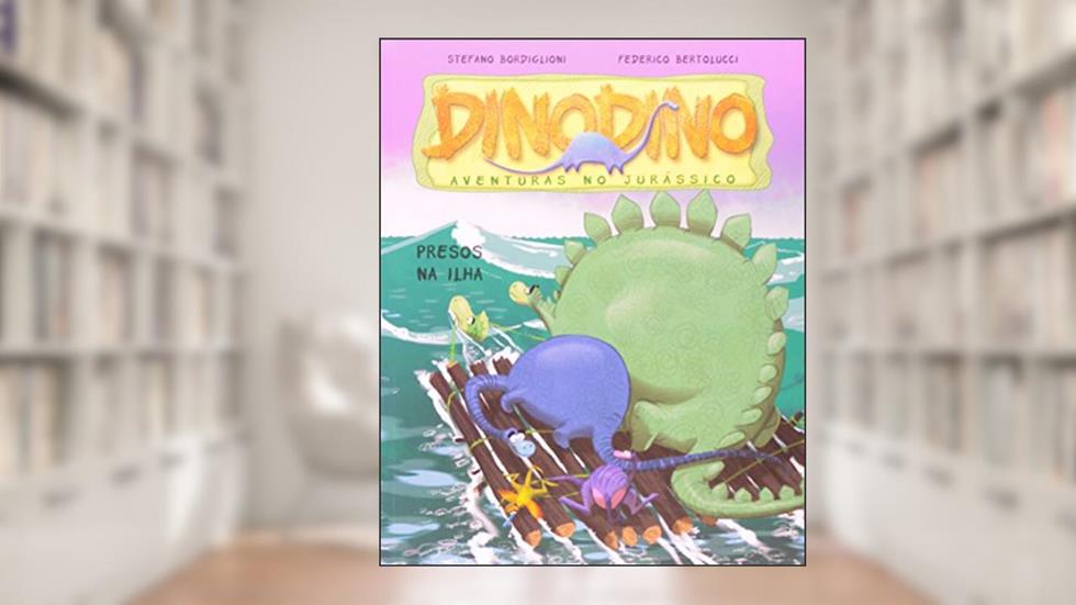 Presos na Ilha. Dinodino. Aventuras no Jurássico, do autor Stefano Bordiglioni