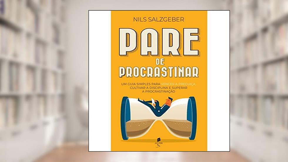 Pare De Procrastinar, do autor Nils Salzgeber