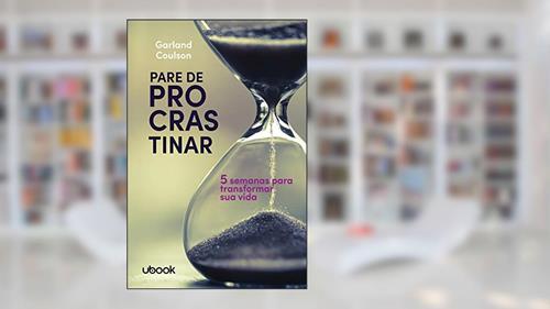 Capa de Pare de Procrastinar. 5 Semanas Para Transformar Sua Vida, do autor Garland Coulson