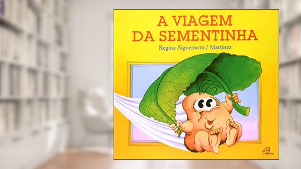 A viagem da sementinha, do autor Regina Aparecida Siguemoto