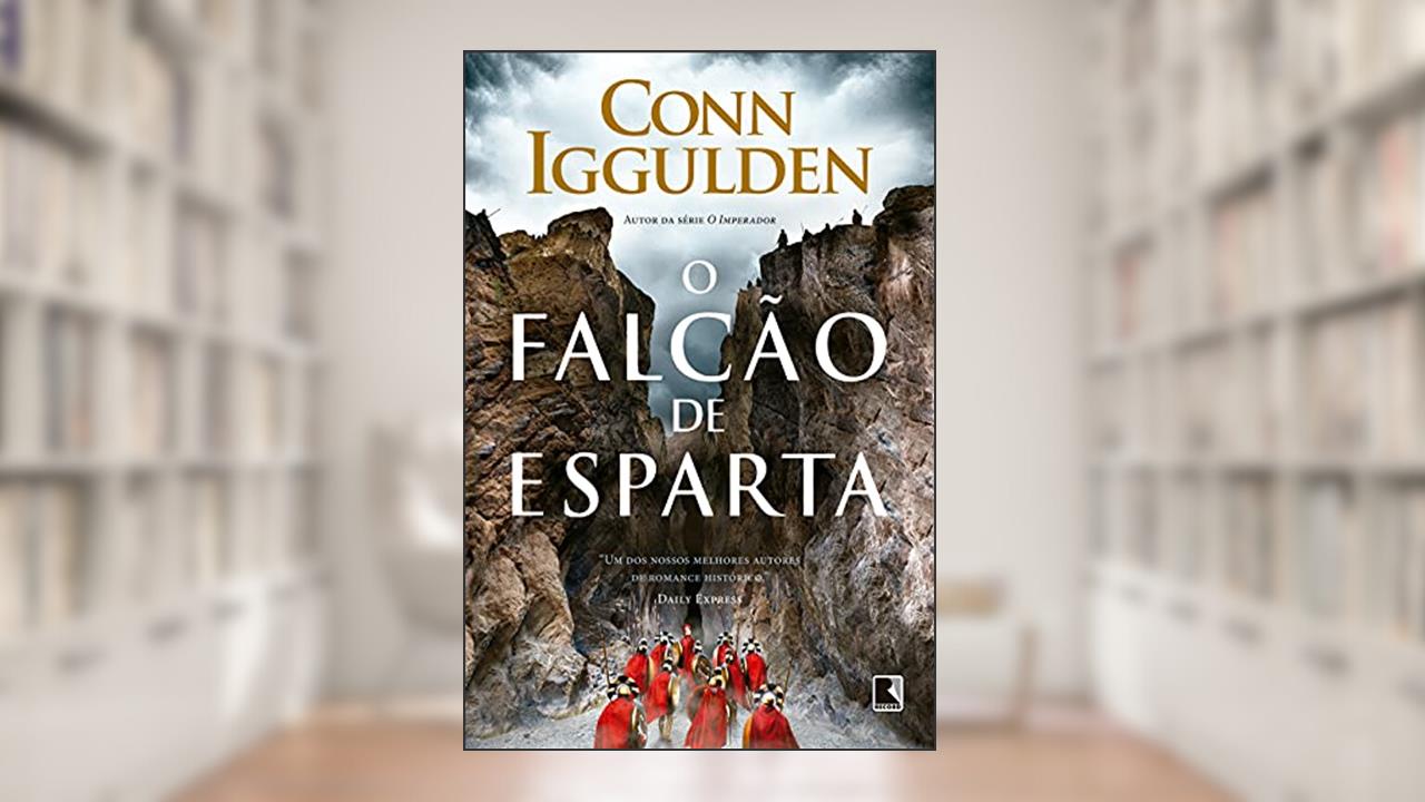 O Falcão de Esparta, do autor Conn Iggulden