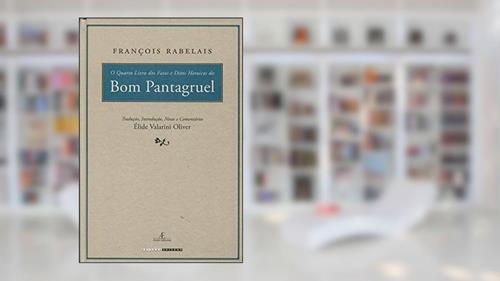 Capa de O Quarto Livro dos Fatos e Ditos Heroicos do Bom Pantagruel, do autor François Rabelais