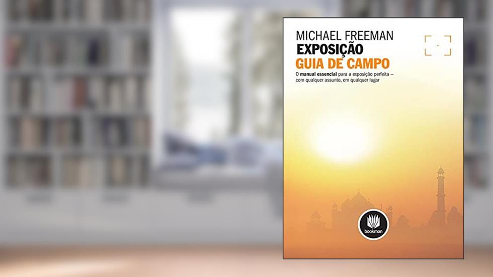 Exposicao - Guia De Campo, do autor Michael Freeman