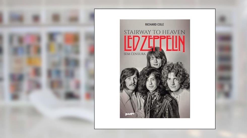 Stairway to Heaven: Led Zeppelin sem censura: 2, do autor Richard Cole