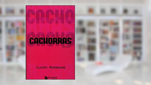 Capa de Cachorras, do autor Claufe Rodrigues