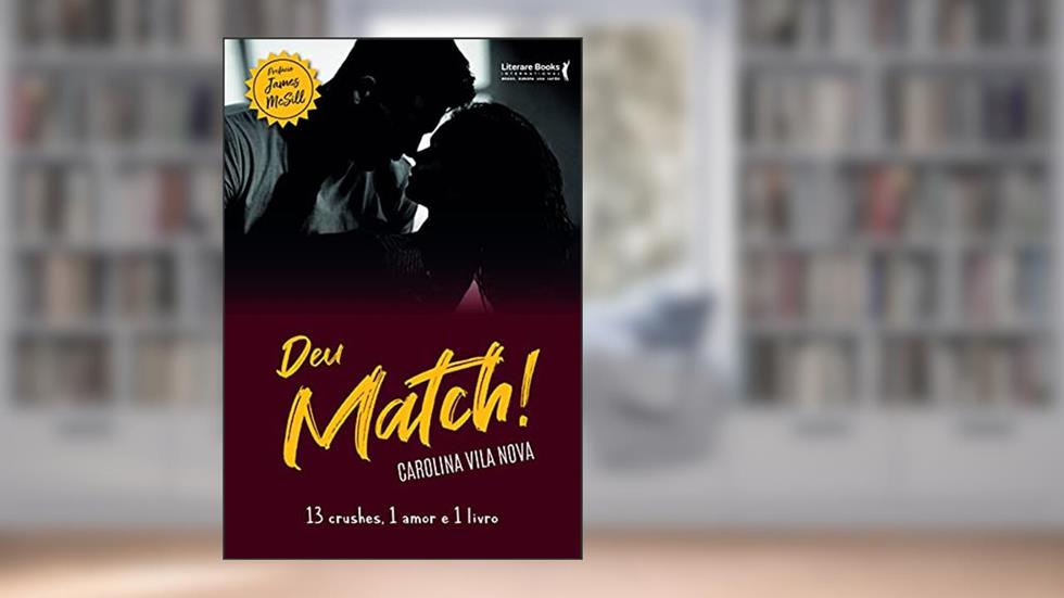 Deu match!: 13 crushes, 1 amor e 1 livro, do autor Carolina Vila Nova