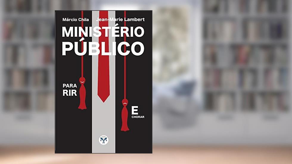 Ministério Público Para Rir E Chorar, do autor Márcio Chila