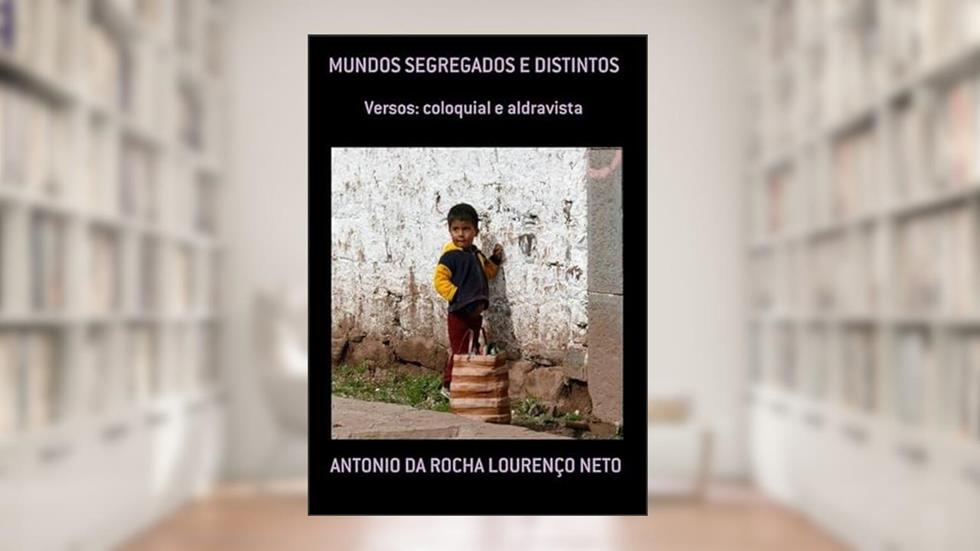 Mundos Segregados e Distintos, do autor Antonio Da Rocha Lourenço Neto