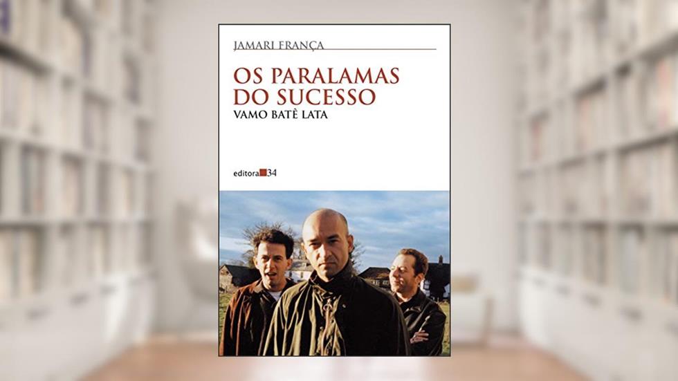 Os Paralamas do Sucesso: Vamo Batê Lata, do autor Jamari França