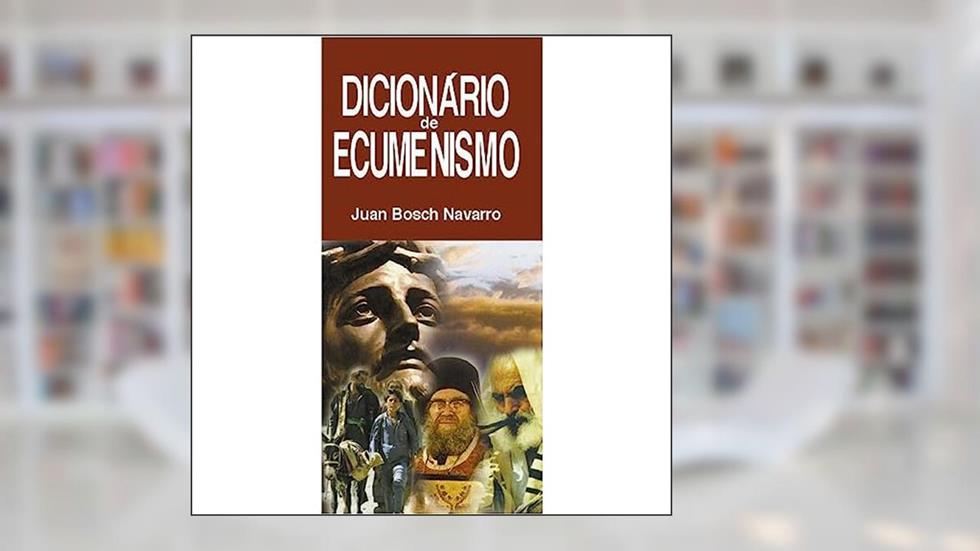 Dicionario de Ecumenismo, do autor Juan Bosch Navarro