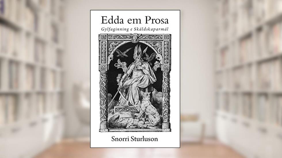 Edda Em Prosa: Gylfaginning E Skáldskaparmál, do autor Snorri Sturluson; Artur Avelar