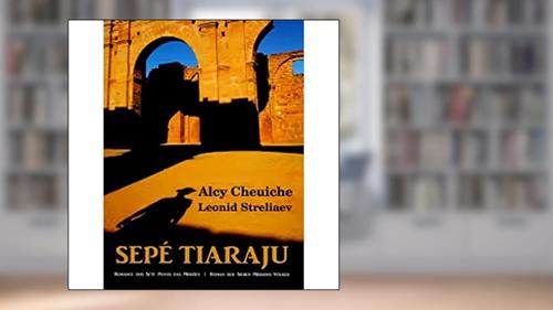 Capa de Sepé Tiaraju. Bilíngue, do autor Alcy Cheuiche; Leonid Streliaev