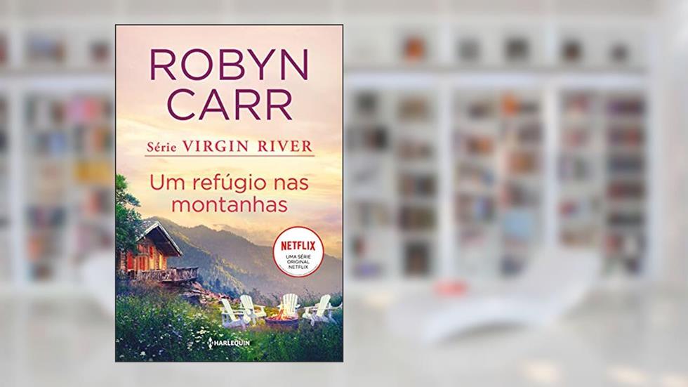 Um refúgio nas montanhas: (Virgin River - Livro 2), do autor Robyn Carr