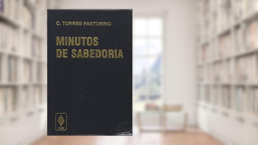 Minutos de sabedoria - capa plástica, do autor C. Torres Pastorino