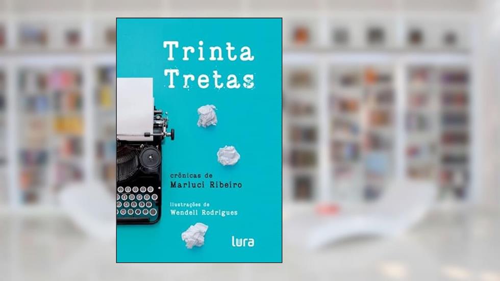 Trinta Tretas, do autor Marluci Ribeiro
