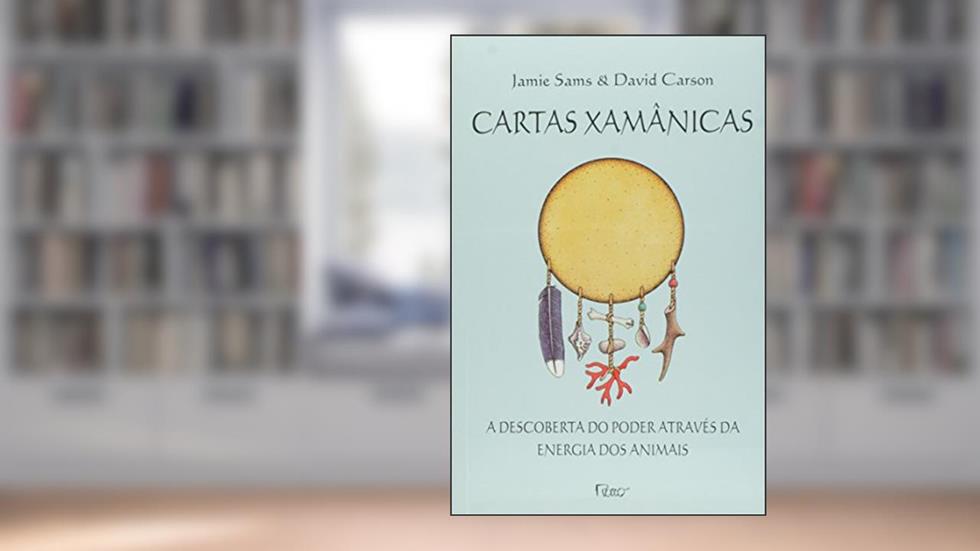 Cartas xamânicas: A descoberta do poder através da energia dos animais, do autor Jamie Sams; David Carson