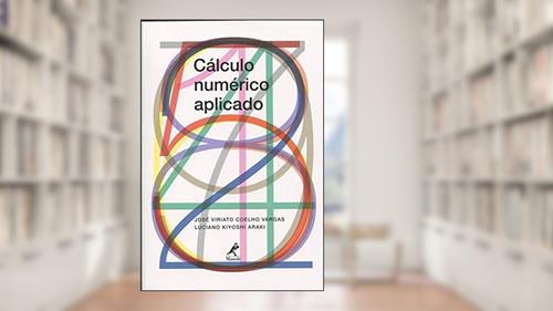 Capa de Cálculo numérico aplicado, do autor José Viriato Coelho Vargas; Luciano Kiyoshi Araki