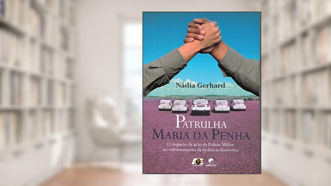 Patrulha Maria da Penha, do autor Nádia Gerhard
