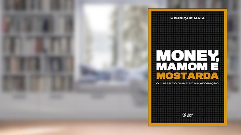 Livro Money, Mamom e Mostarda, do autor Henrique Maia