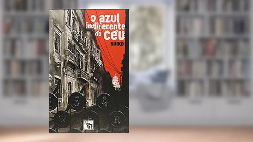 Capa de O Azul Indiferente do Céu, do autor Shiko