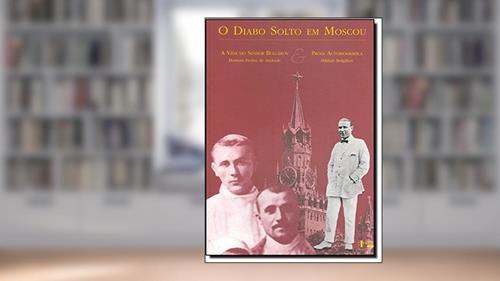 Capa de O Diabo Solto em Moscou - a Vida do Senhor Bulgákov e Prosa Autobiográfica, do autor Mikhail Bulgákov