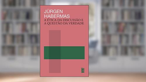 Capa de A ética da discussão e a questão da verdade, do autor Jürgen Habermas