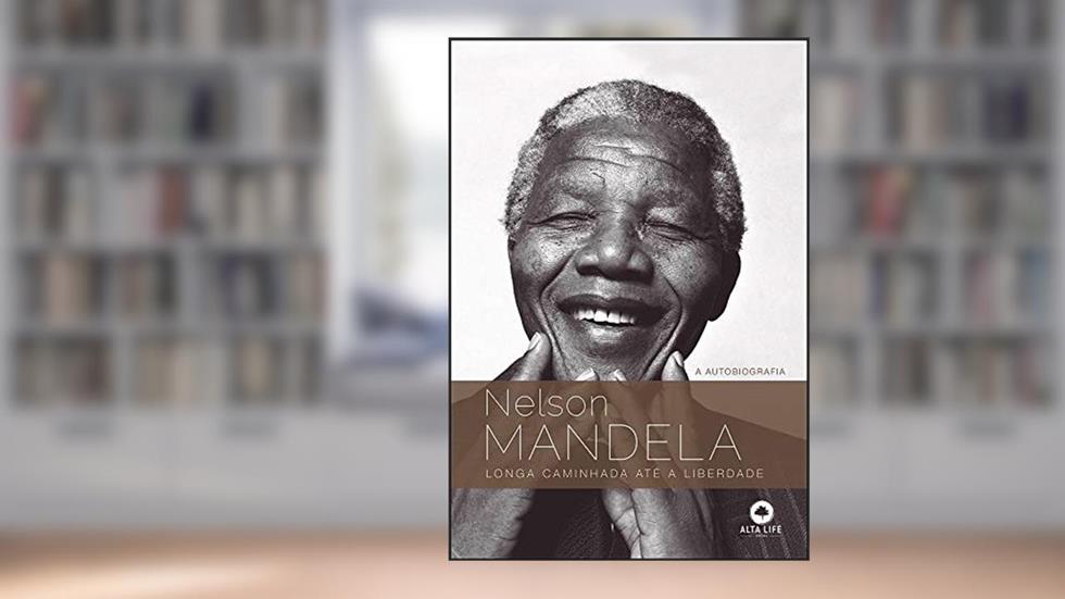 Nelson Mandela: Longa Caminhada Até a Liberdade (Volume 1), do autor Nelson Mandela