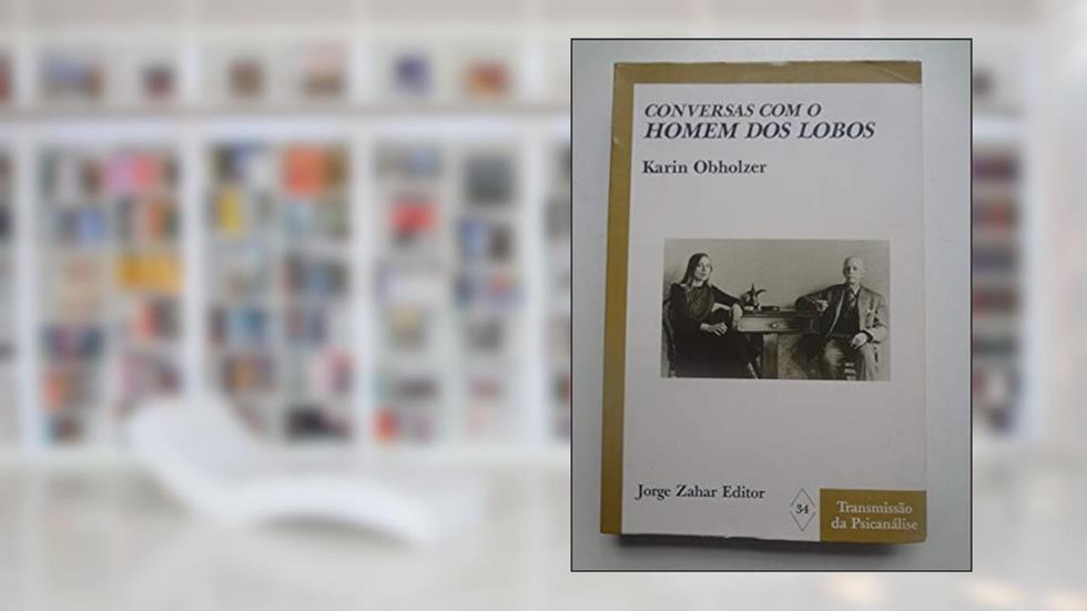 Conversas com o Homem dos Lobos, do autor Karin Obholzer