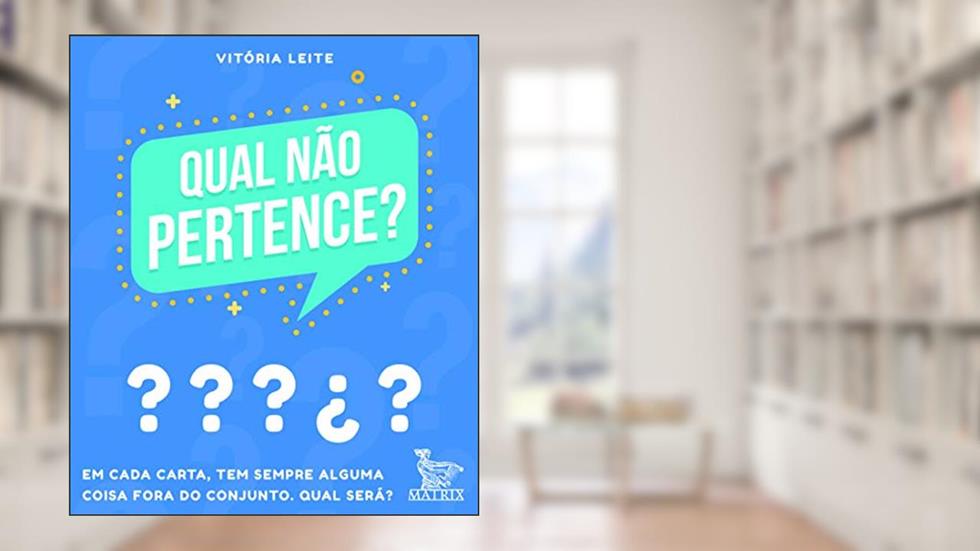 Qual não pertence?: Em cada carta, tem sempre alguma coisa fora do conjunto, qual será?, do autor Vitória Leite