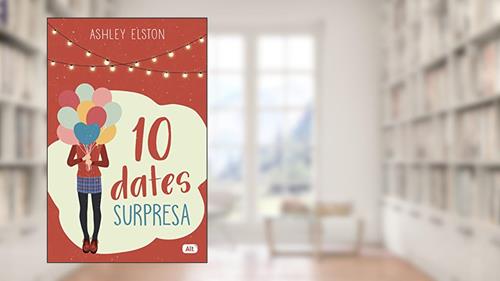 Capa de Dez dates surpresa, do autor Ashley Elston