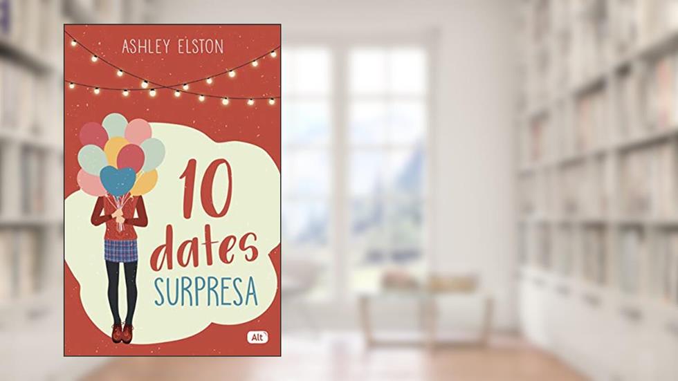 Dez dates surpresa, do autor Ashley Elston