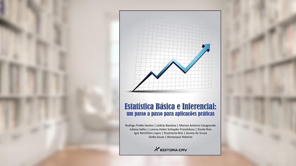 Estatística básica e inferencial: um passo a passo para aplicações práticas, do autor Rodrigo Pratte; Santos