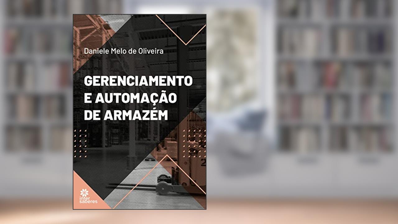 Gerenciamento e automação de armazém, do autor Daniele Melo dede Oliveira Oliveira