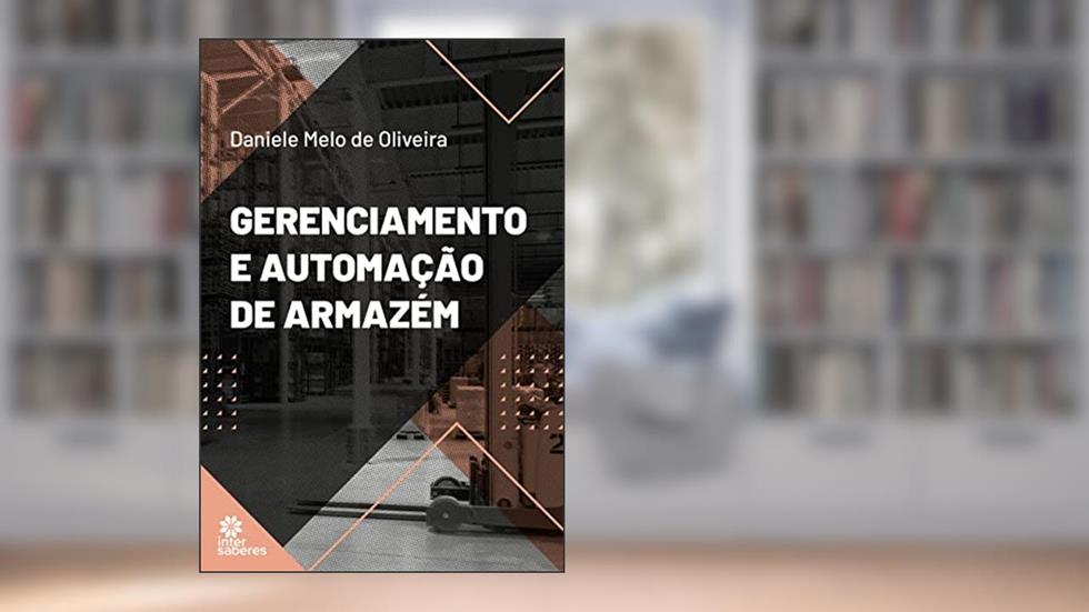 Gerenciamento e automação de armazém, do autor Daniele Melo dede Oliveira Oliveira