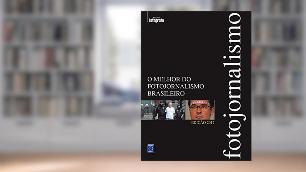 O Melhor do Fotojornalismo Brasileiro - Edição 2017, do autor Editora Europa