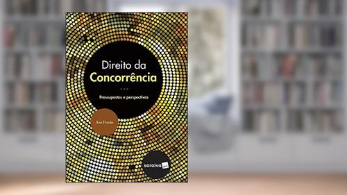 Capa de Direito da concorrência - 1ª edição de 2017: Pressupostos e Perspectivas, do autor Ana Frazão Vieira de Mello