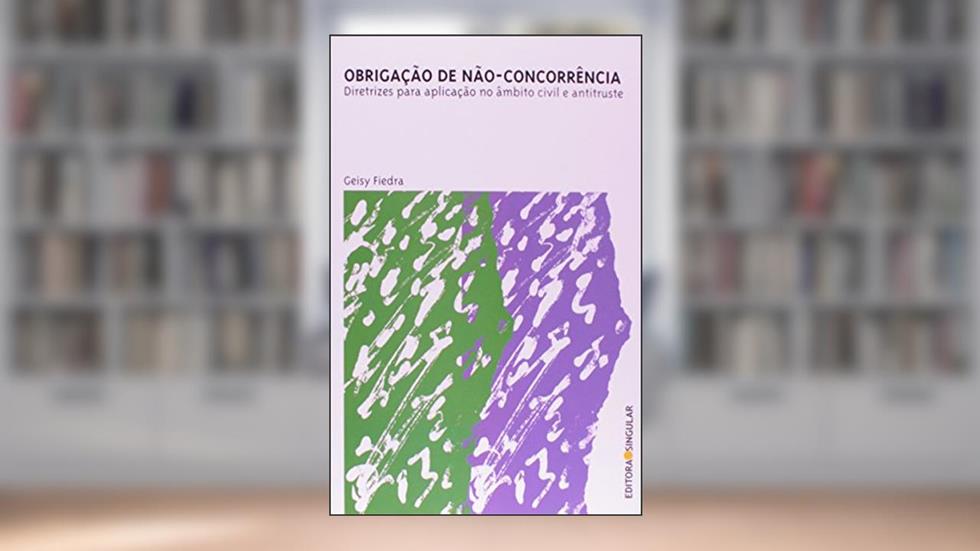 Obrigação De Não-Concorrência, do autor Geisy Fiedra