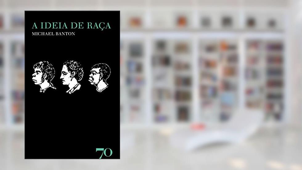 A Ideia de Raça, do autor Michael Banton