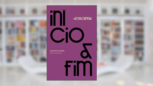 Capa de Início e fim, do autor Fiódor Dostoiévski