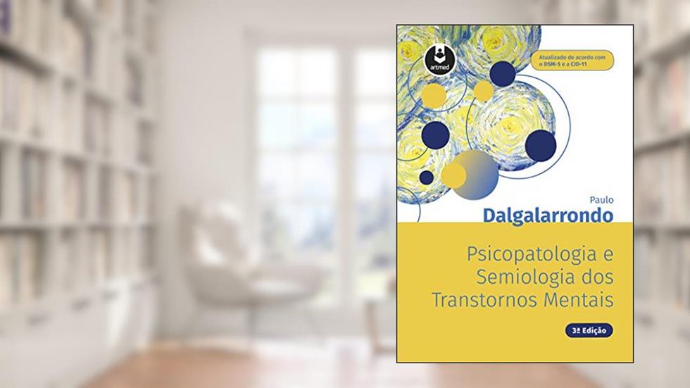 Psicopatologia e Semiologia dos Transtornos Mentais, do autor Paulo Dalgalarrondo