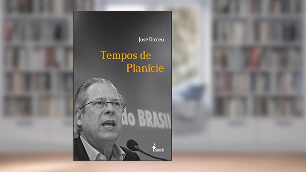 Tempos de Planície, do autor José Dirceu