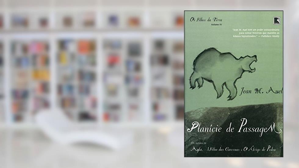 Planície de Passagem - Coleção Saga Pré-Histórica, do autor Jean M. Auel