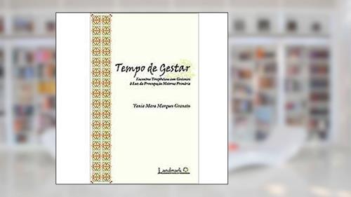 Capa de TEMPO DE GESTAR, do autor Tania Mara Marques Granato