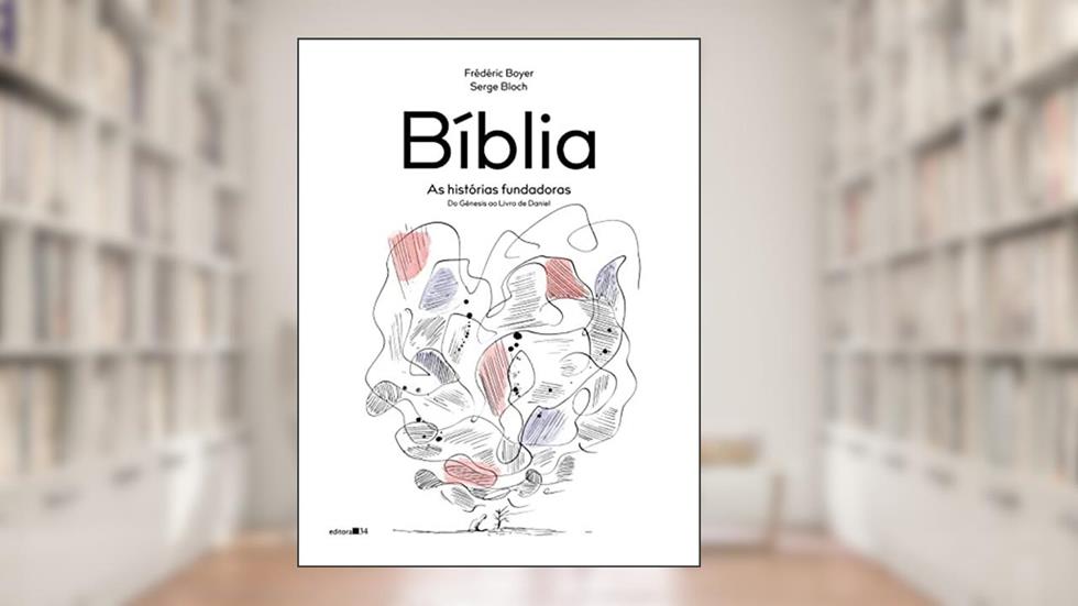 Bíblia: as histórias fundadoras (do Gênesis ao Livro de Daniel), do autor Frédéric Boyer