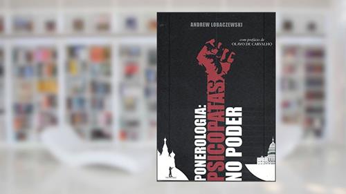 Capa de Ponerologia. Psicopatas no Poder, do autor Andrew Lobaczwiski