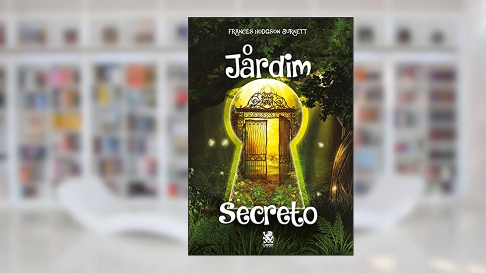O Jardim Secreto, do autor Frances Hodgson Bernett