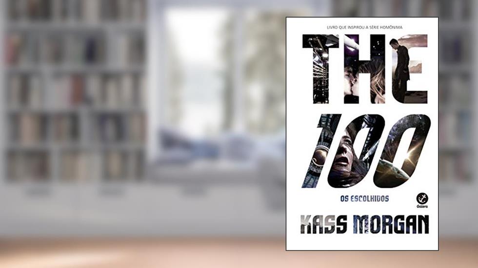 The 100: Os Escolhidos (Vol. 1), do autor Kass Morgan